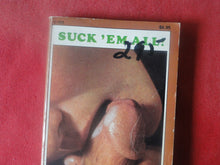 Load image into Gallery viewer, Vintage Erotic Adult Paperback Book/Novel Suck &#39;Em All        PB2
