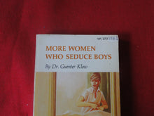 Load image into Gallery viewer, Vintage Erotic Adult Paperback Book/Novel More Women Who Seduce Boys Guenter Klow  PB3
